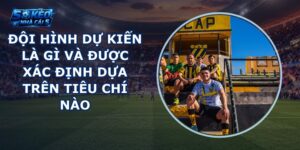 Đội hình dự kiến là gì