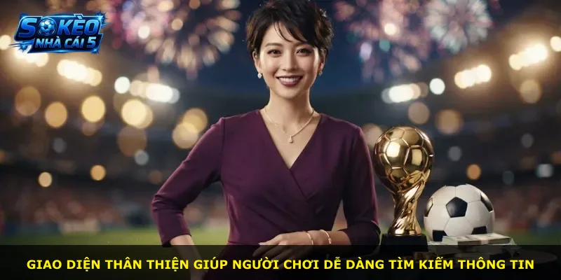 Giao diện thân thiện giúp người chơi dễ dàng tìm kiếm thông tin