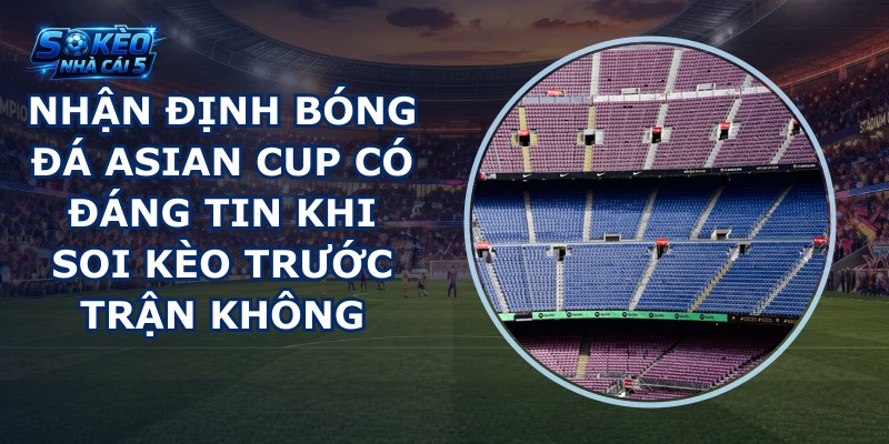nhận định bóng đá ASIAN CUP