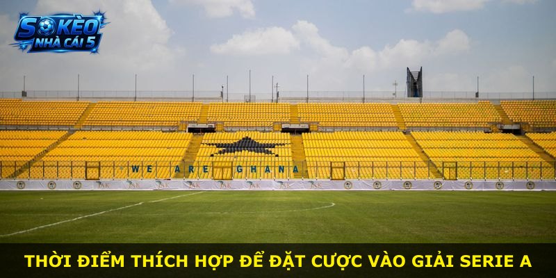 Thời điểm thích hợp để đặt cược vào giải Serie A