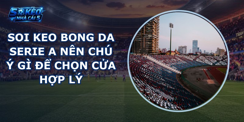 soi keo bong da Serie A