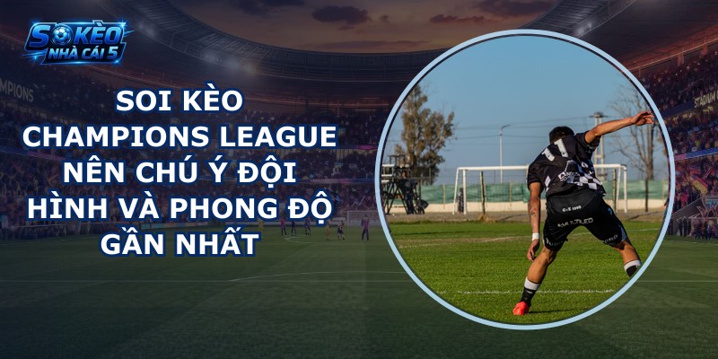 soi keo Champions League